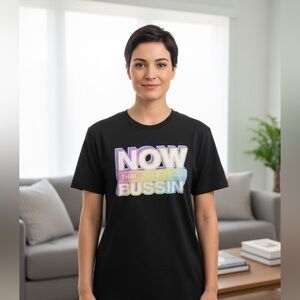 “ NOW THATS WHAT I CALL BUSSIN” Graphic T-Shirt